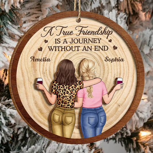 A True Friendship Is A Journey Without An End Bestie - Personalized Wooden Ornament