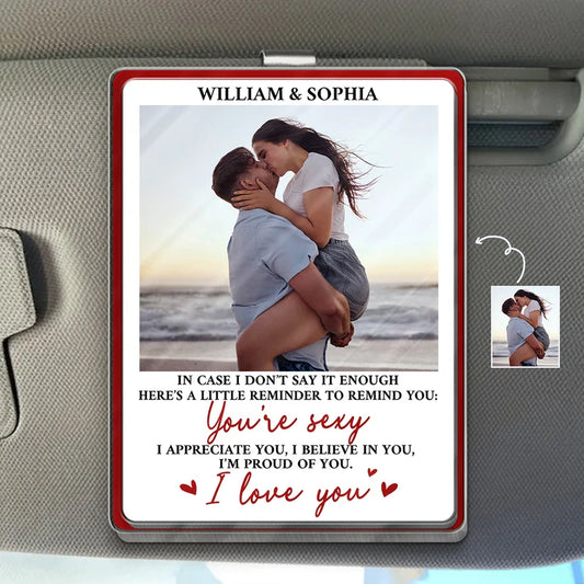 Custom Photo In Case I Don't Say It Enough Couple - Personalized Custom Shaped Acrylic Car Visor Clip