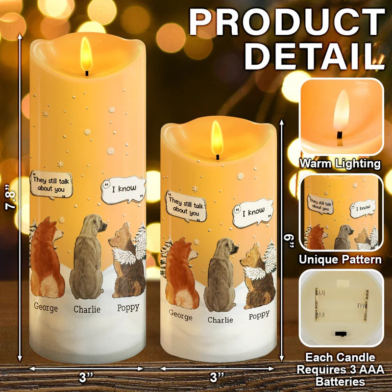 Dog Loss They Still Talk About You I Know - Personalized Flameless LED Candle