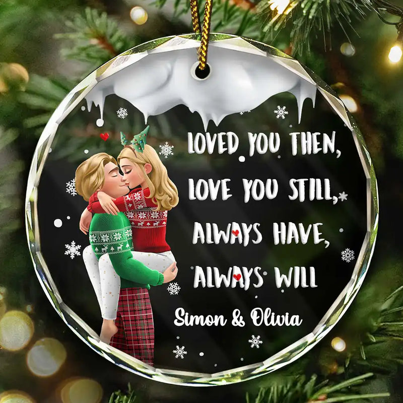 Loved You Then Love You Still 3D Couple - Personalized Circle Acrylic Ornament