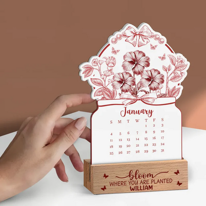 Bloom Where You Are Planted - Personalized Calendar With Wooden Stand
