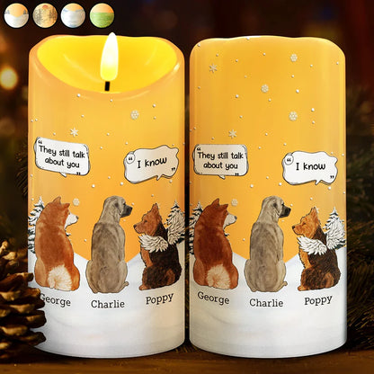 Dog Loss They Still Talk About You I Know - Personalized Flameless LED Candle