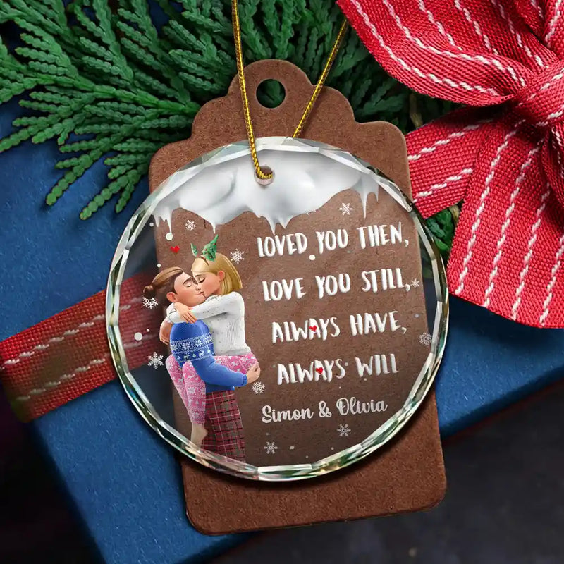 Loved You Then Love You Still 3D Couple - Personalized Circle Acrylic Ornament