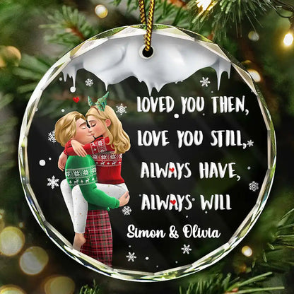 Loved You Then Love You Still 3D Couple - Personalized Circle Acrylic Ornament