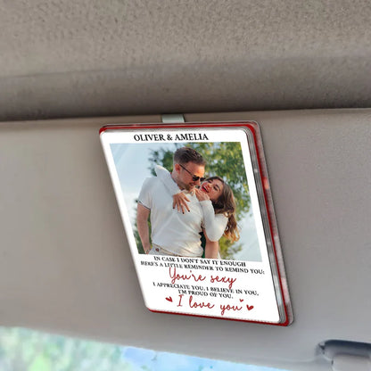 Custom Photo In Case I Don't Say It Enough Couple - Personalized Custom Shaped Acrylic Car Visor Clip