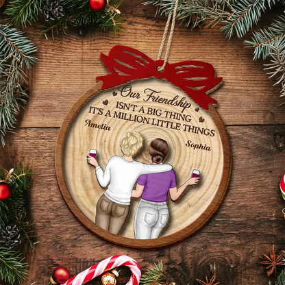 Our Friendship Isn't A Big Thing - Personalized Wooden Ornament