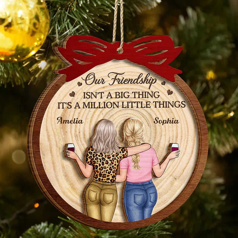 Our Friendship Isn't A Big Thing - Personalized Wooden Ornament