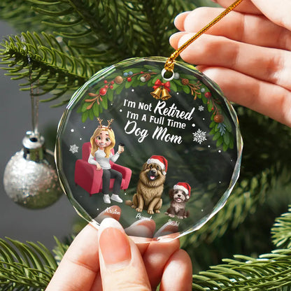 I'm Not Retired I'm A Full Time Dog Cat Mom - Personalized Circle Acrylic Ornament
