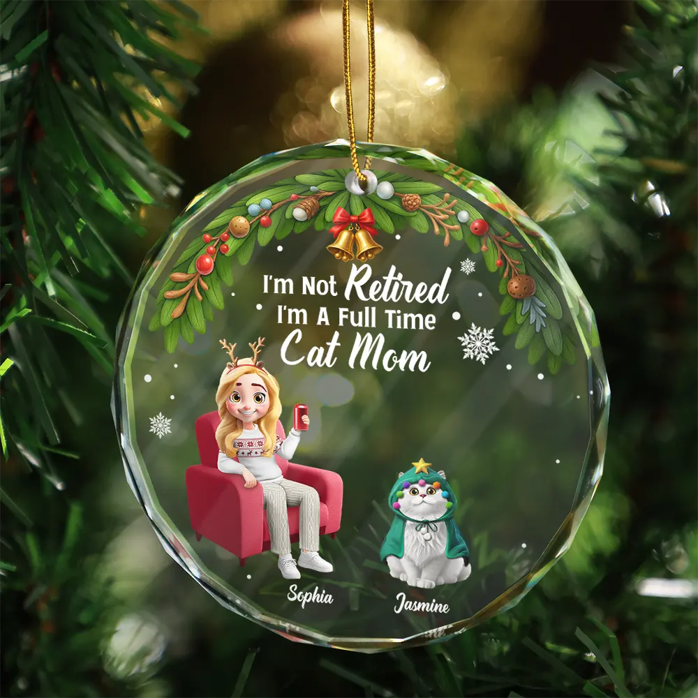 I'm Not Retired I'm A Full Time Dog Cat Mom - Personalized Circle Acrylic Ornament